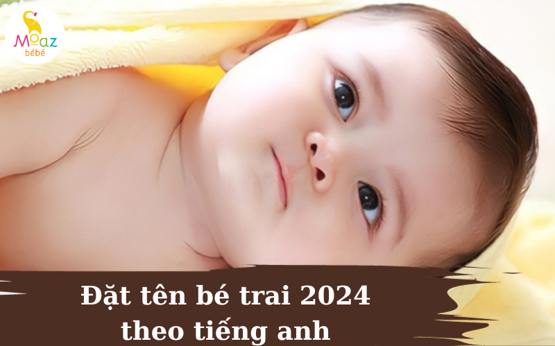 Tên tiếng anh dễ thương cho bé trai 2024