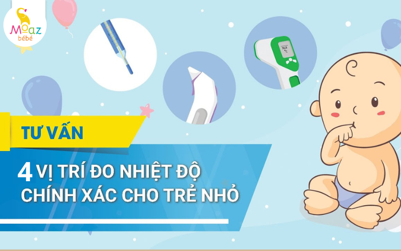 Hướng dẫn đo thân nhiệt cho bé chuẩn, an toàn nhất