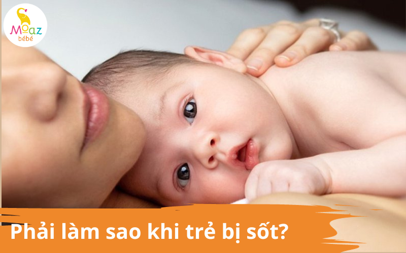 Các biện pháp xử lý khi bé bị sốt