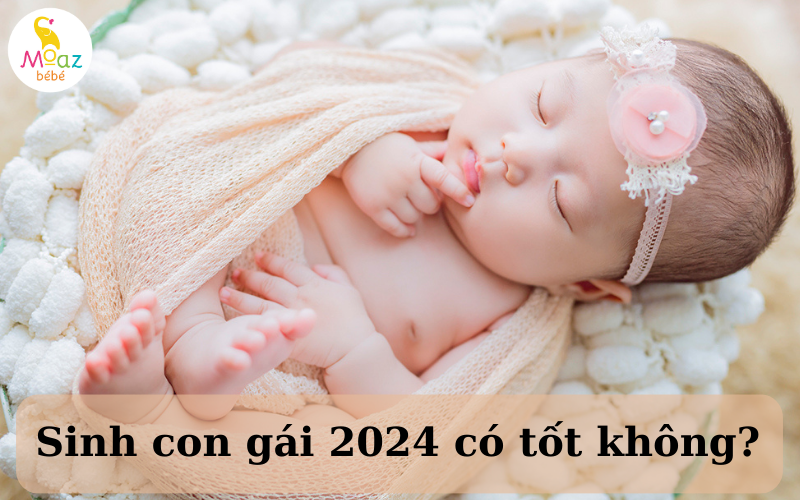 Năm 2024 Giáp Thìn sinh con gái có tốt không?