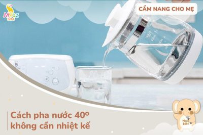 cách pha sữa 40 độ không cần nhiệt kế