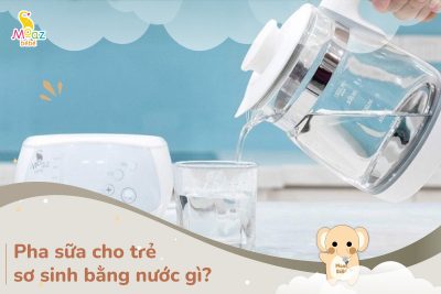 pha sữa cho trẻ sơ sinh bằng nước gì