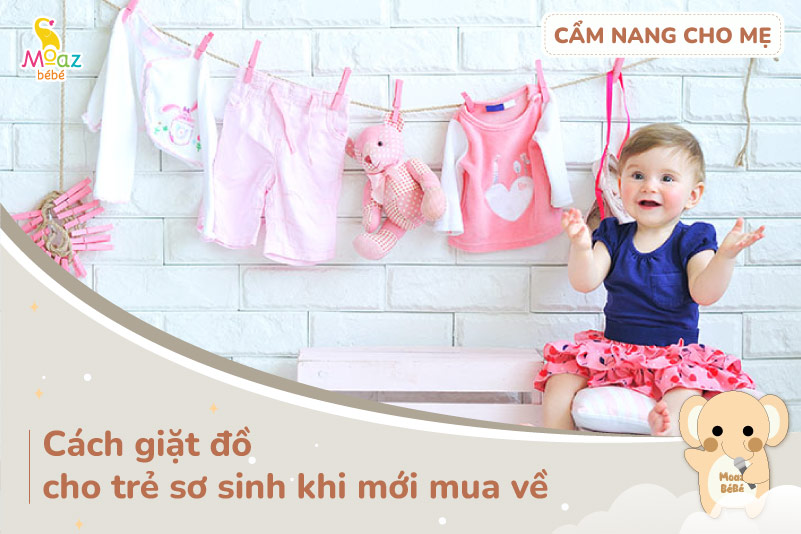 cách giặt đồ cho trẻ sơ sinh mới mua về