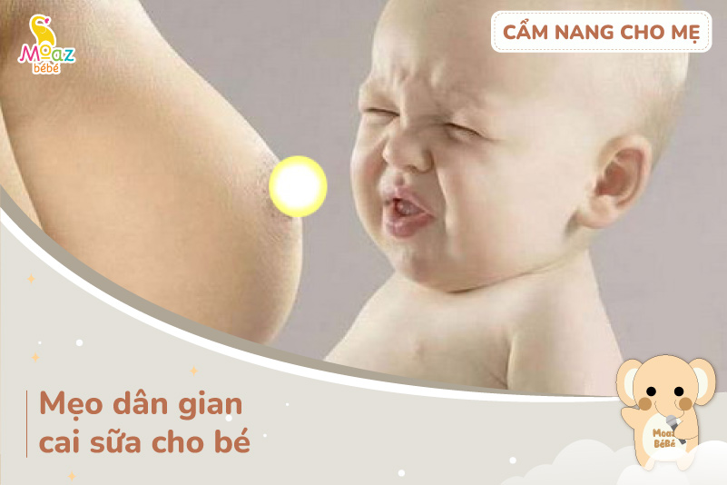 Mẹo dân gian cai sữa cho bé