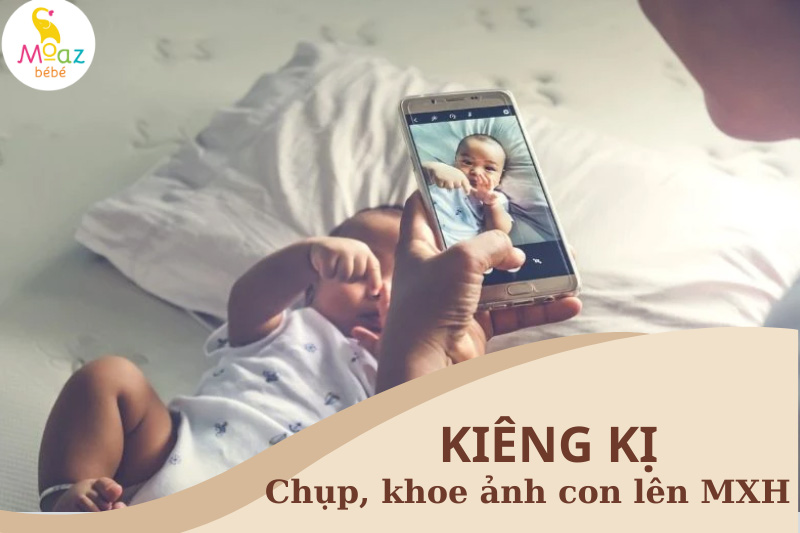 Kiêng chụp ảnh và khoe con lên mạng xã hội 