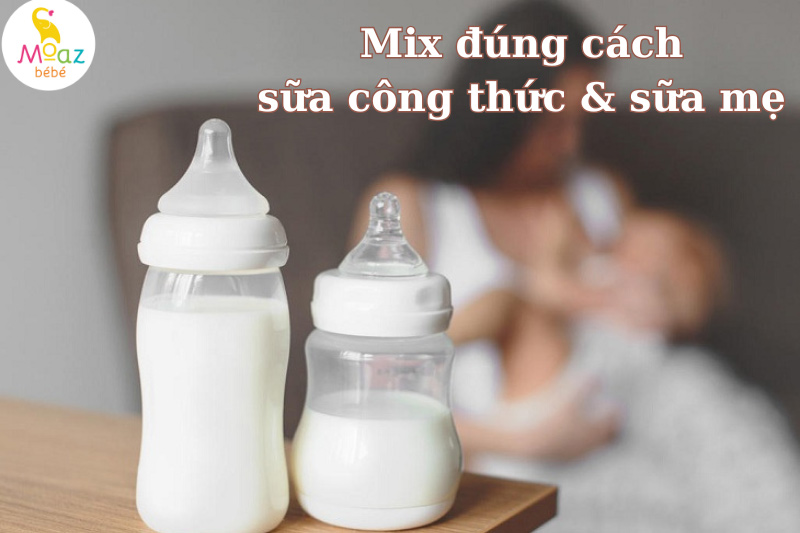 mix sữa mẹ và sữa công thức được không