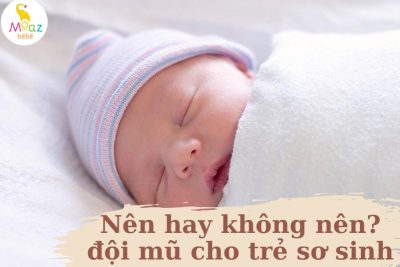 Có nên đội mũ cho trẻ sơ sinh không?