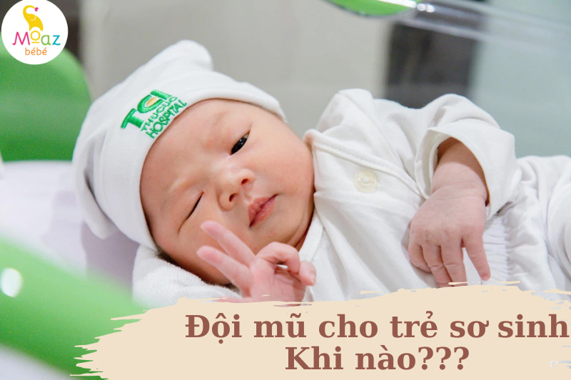 Nên đội mũ cho trẻ sơ sinh khi nào?