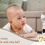 có nên mua máy hút mũi cho bé