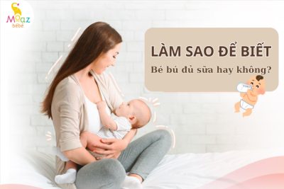 làm sao biết con bú đủ sữa mẹ