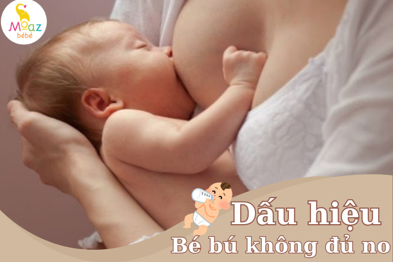 Các dấu hiệu cho thấy bé bú không đủ no