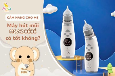 máy hút mũi moaz bebe có tốt không