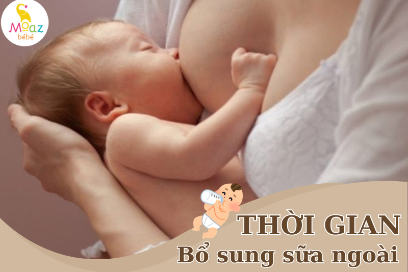 Thời gian bổ sung sữa ngoài thích hợp cho trẻ