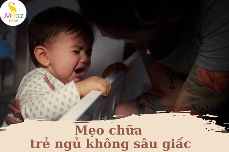 Mẹo chữa trẻ ngủ không sâu giấc