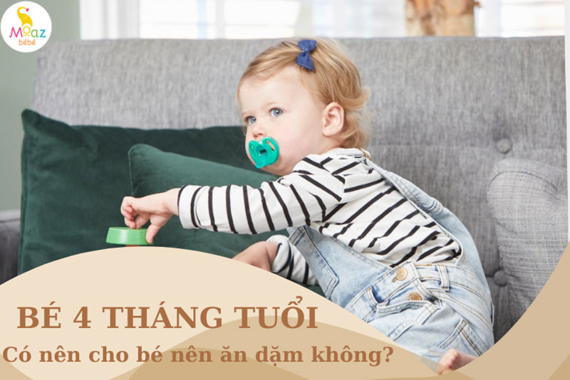 Bé 4 tháng tuổi có nên cho ăn dặm không? 