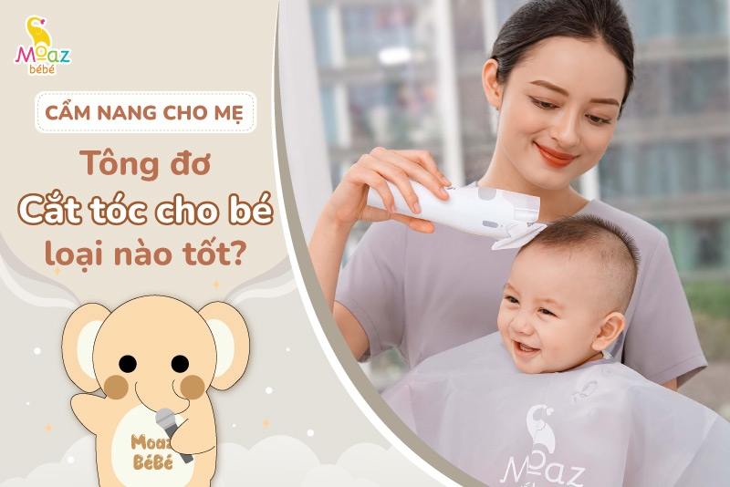 tông đơ cắt tóc trẻ em loại nào tốt