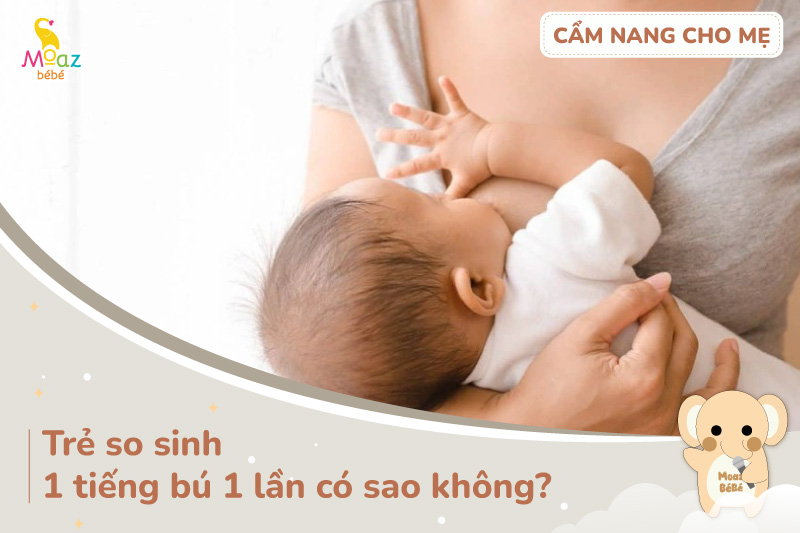 Trẻ sơ sinh 1 tiếng bú 1 lần có sao không?