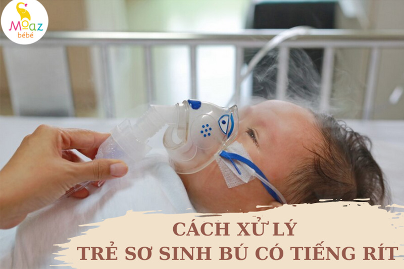 Mẹ cần làm gì khi trẻ sơ sinh bú có tiếng rít?