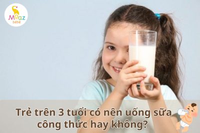 Trẻ trên 3 tuổi có nên uống sữa công thức hay không?