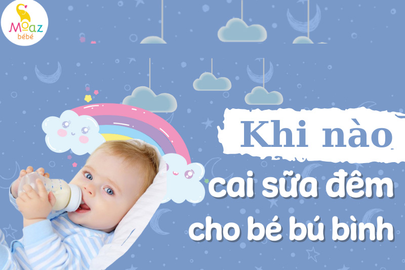 Khi nào nên cai sữa đêm cho trẻ là tốt nhất?