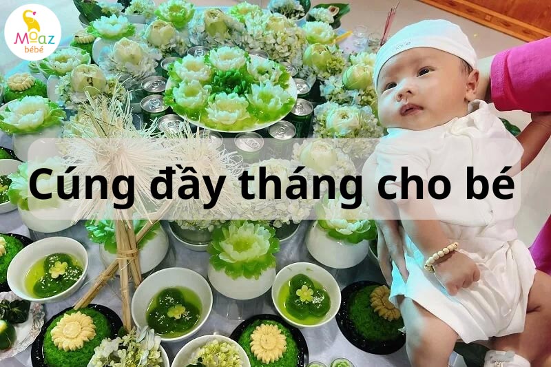 nghi lễ cúng đầy tháng cho bé trai, bé gái