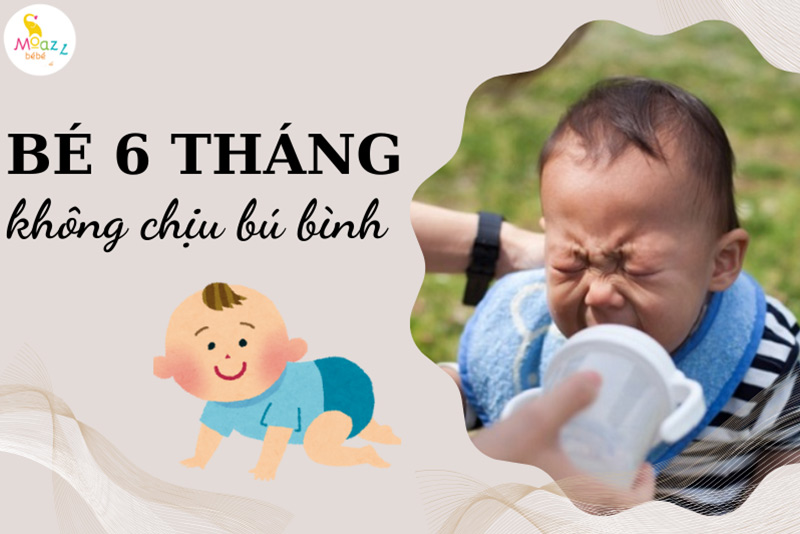 Bé 6 tháng tuổi không chịu bú bình mẹ phải làm sao?