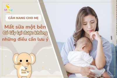 Mẹ mất sữa 1 bên có lấy lại được không?