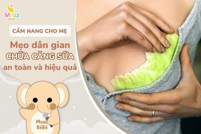 Mẹo dân gian chữa căng sữa cho mẹ đơn giản tại nhà