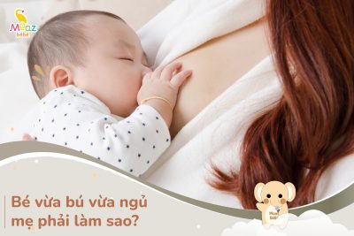 Bé vừa bú vừa ngủ mẹ phải làm sao