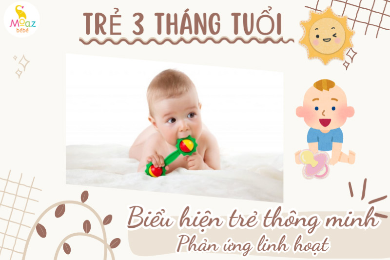 Biểu hiện của trẻ 3 tháng tuổi thông minh