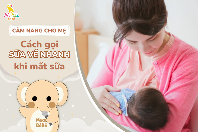 cách gọi sữa về nhanh khi mất sữa