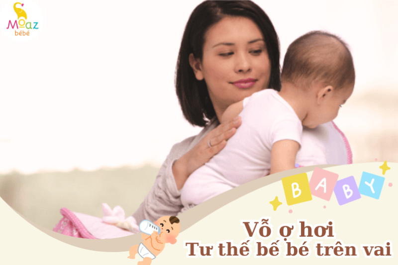 Vỗ ợ hơi - tư thế bé bé trên vai 