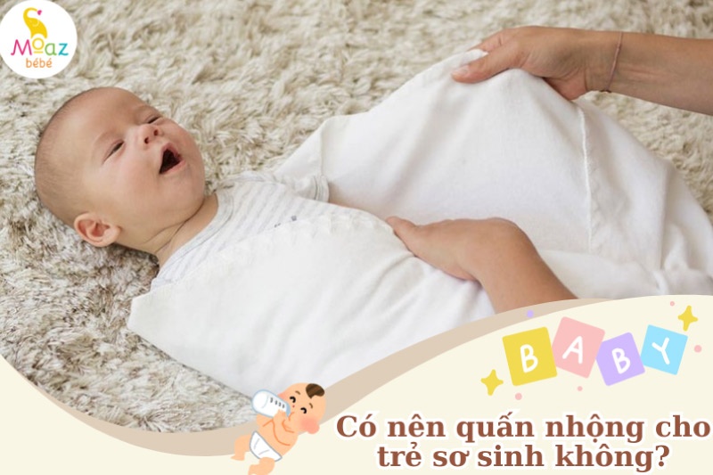 Có nên quấn nhộng cho trẻ sơ sinh không? 