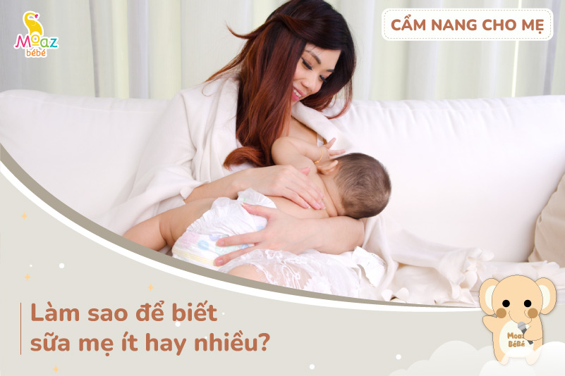 Làm sao để biết mẹ ít hay nhiều sữa