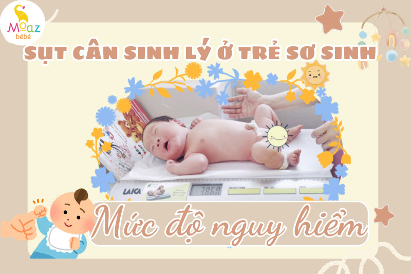 Bé sơ sinh bị sụt cân sinh lý có sao không?