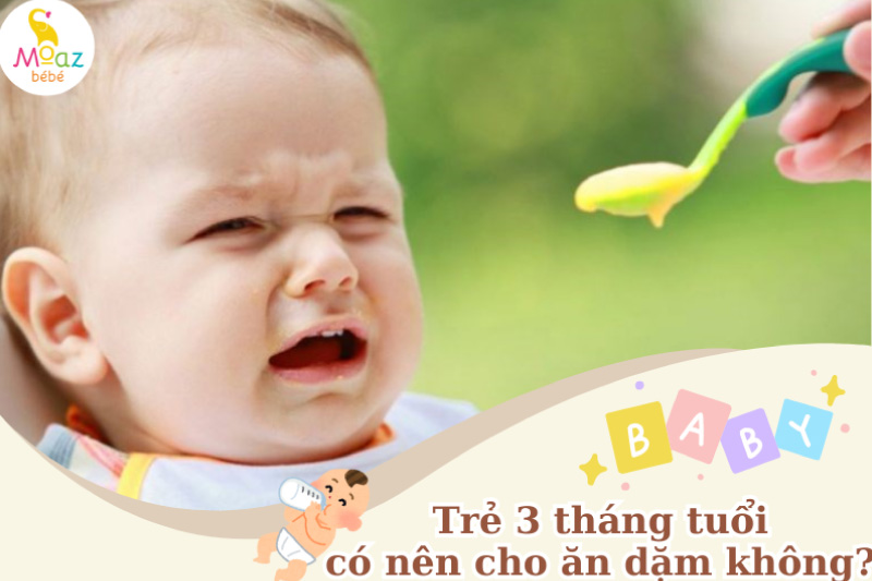 Có nên cho trẻ ăn dặm sớm từ 3 tháng tuổi hay không?