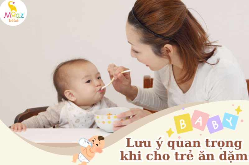 Các lưu ý khi cho trẻ 4, 5, 6 tháng tuổi ăn dặm