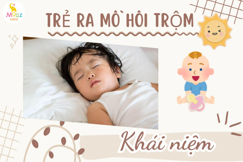 Trẻ ra mồ hôi trộm là gì?