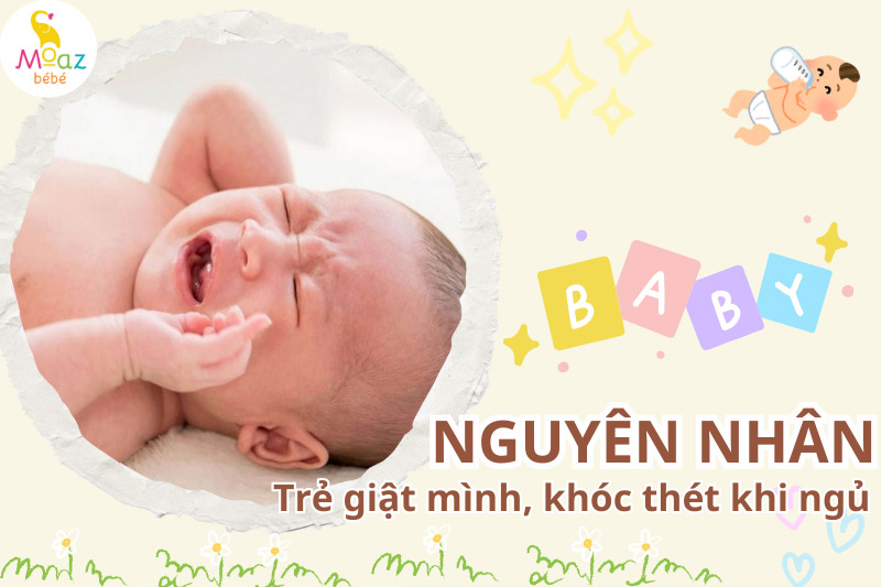 Nguyên nhân khiến trẻ sơ sinh hay giật mình hoảng hốt