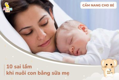 10 sai lầm khi nuôi con bằng sữa mẹ thường hay mắc phải