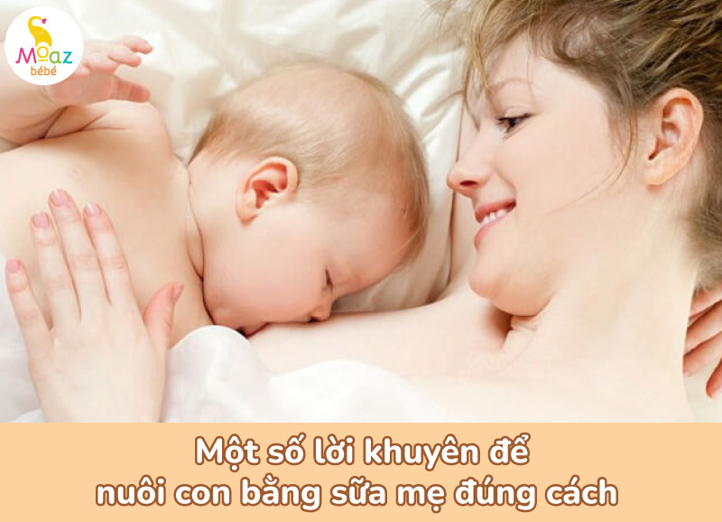 Một số lời khuyên nuôi con bằng sữa mẹ đúng cách 