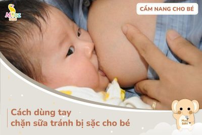 Cách dùng tay chặn sữa khi cho con bú