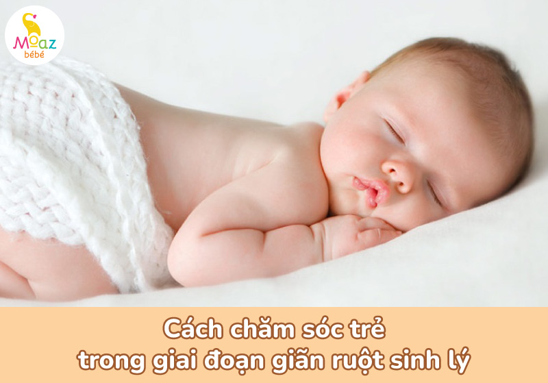 Cách chăm sóc trẻ trong giai đoạn giãn ruột sinh lý