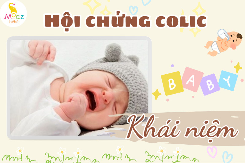 Hội chứng colic ở trẻ sơ sinh là gì?