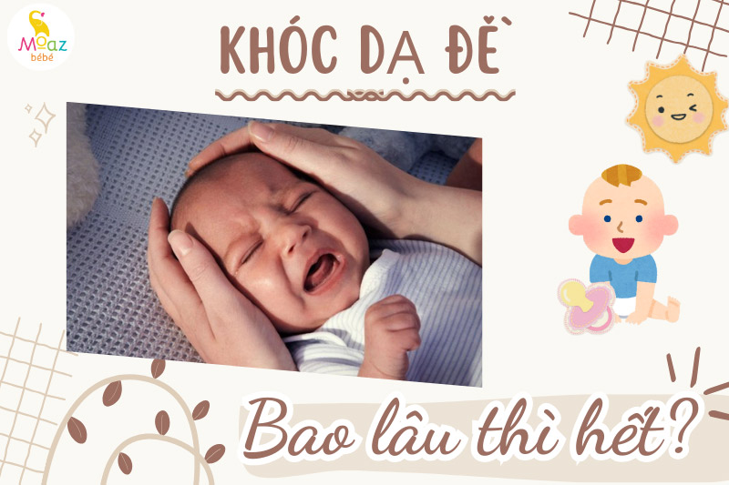 Khóc dạ đề bao lâu thì hết? 