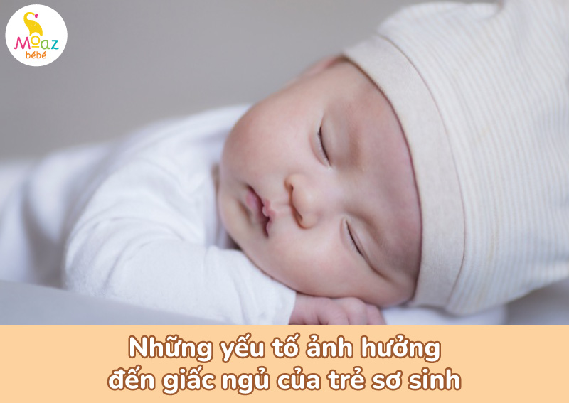 Các yếu tố ảnh hưởng đến giấc ngủ của trẻ sơ sinh