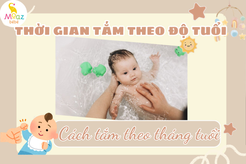 Cách tắm cho trẻ sơ sinh theo tháng tuổi