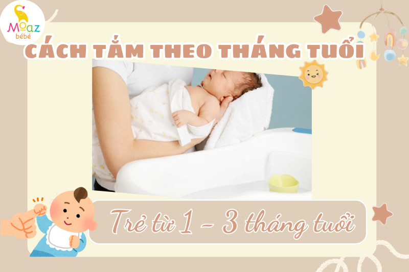 Cách tắm cho trẻ từ 1 - 3 tháng tuổi