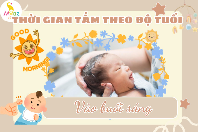 Giờ tắm cho trẻ sơ sinh vào buổi sáng