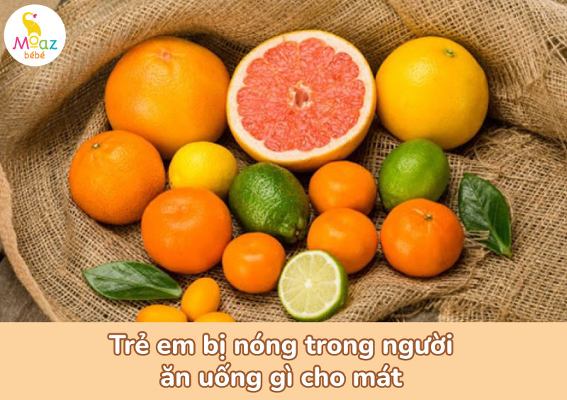 Trẻ em bị nóng trong người ăn uống gì cho mát